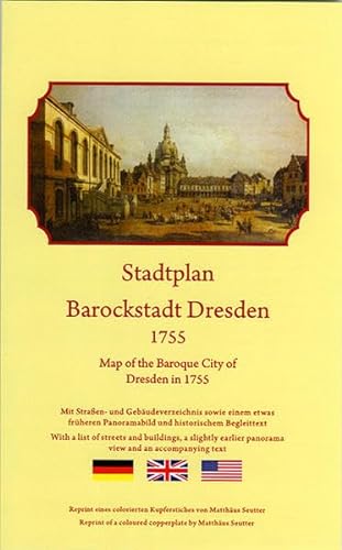 Stadtplan Barockstadt Dresden 1755 / Map of the Baroque City of Dresden in 1755: Reprint eines Kupferstiches von Matthäus Seutter